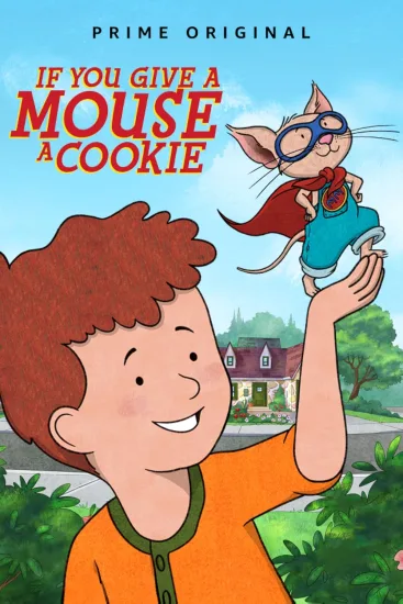 Amazon英文动画《If You Give a Mouse a Cookie 如果你给老鼠吃饼干》全1-2季共74集，1080P高清视频带英文字幕，百度网盘下载！-Roykid-洛伊儿童